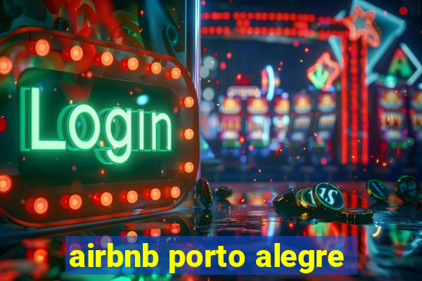 airbnb porto alegre